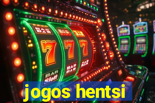 jogos hentsi